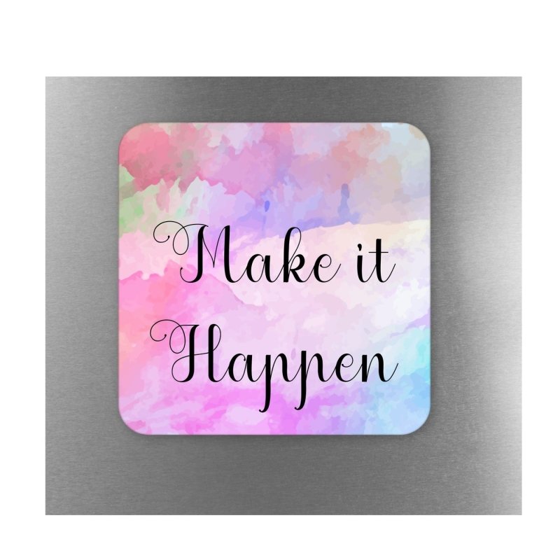 Pure Essence Greetings Make it Happen Personalised Inspired Motivational Fridge Magnet - Signs & Plaques - British D'sire