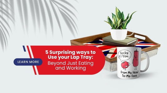 5 Surprising Ways to Use Your Lap Tray beyond eating and working - British D'sire