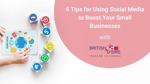 5 Tips for Using Social Media to Boost Your Small Business