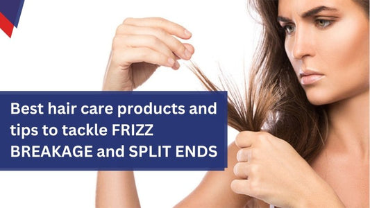 Best hair care products and tips to tackle frizz, Breakage and Split Ends - British D'sire