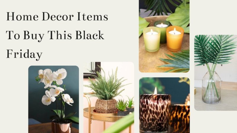 Best Home Decor Items to Buy This Black Friday - British D'sire
