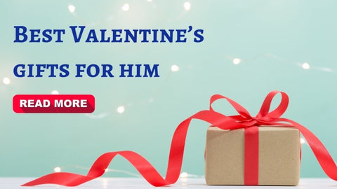 Best Valentine’s gifts for him