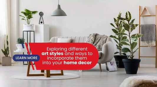 Exploring different art styles and ways to incorporate them into your home decor