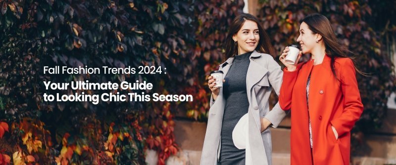 Fall Fashion Trends UK: Your Ultimate Guide to Chic Autumn Style - British D'sire