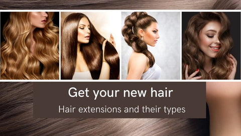 Get your new hair: Hair extensions and their types