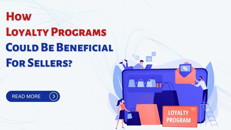 How loyalty programs could be beneficial for sellers? - British D'sire