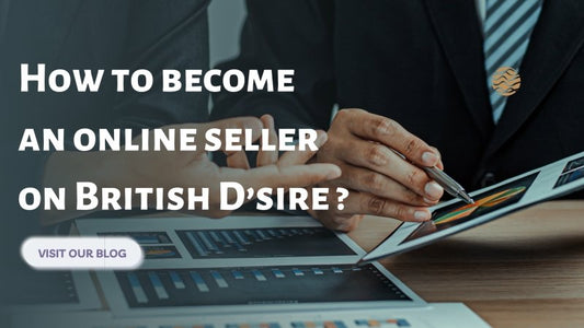 How to become an online seller on British D’sire? - British D'sire