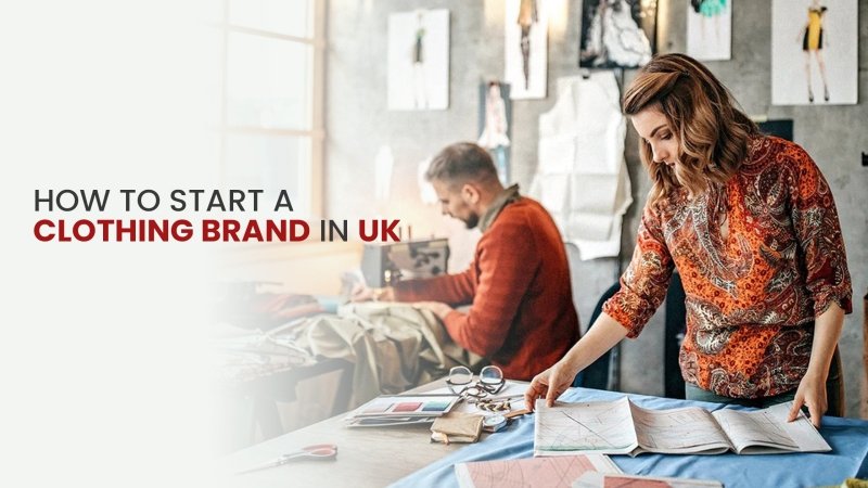 How to start a clothing brand in the UK - The Big Picture Guide - British D'sire