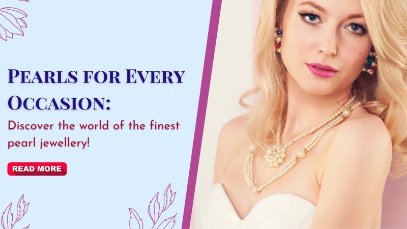 Pearls for Every Occasion: Discover the world of the finest pearl jewellery! - British D'sire