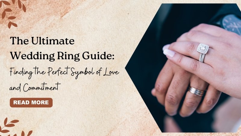 The Ultimate Wedding Ring Guide: Finding the Perfect Symbol of Love and Commitment - British D'sire