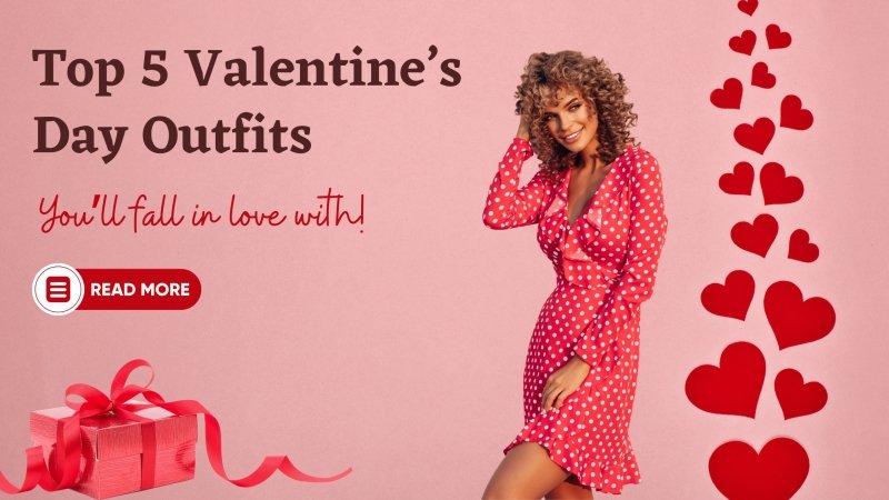 Top 5 Valentine’s Day Outfits (You’ll fall in love with!) - British D'sire