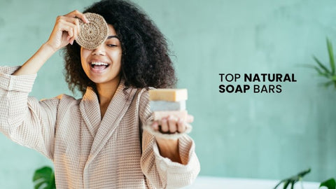 Top natural soap bars for glowing healthy skin