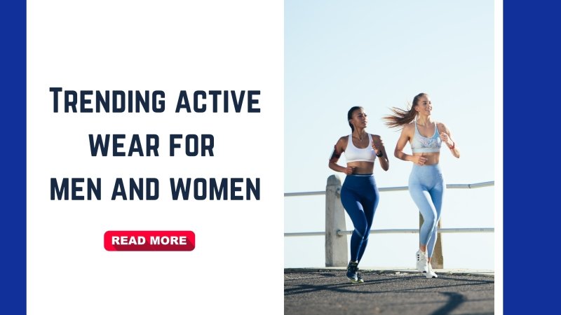 Trending active wear for men and women 2023/2024 - British D'sire
