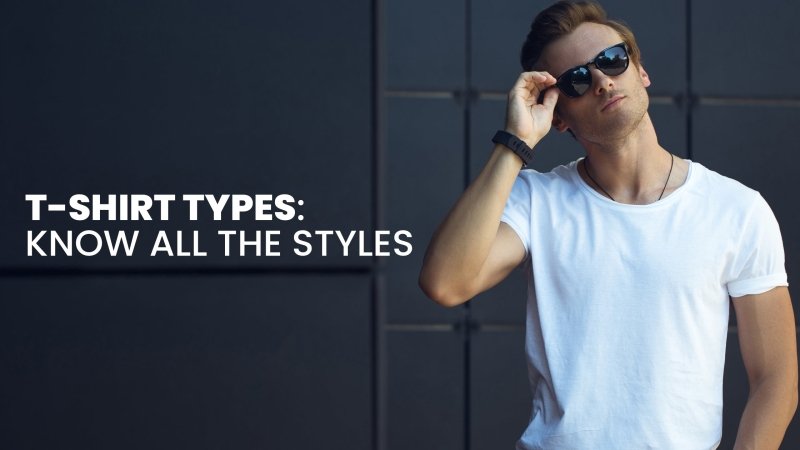 Types of t shirts: Know all the Styles from Classics to modern trends - British D'sire