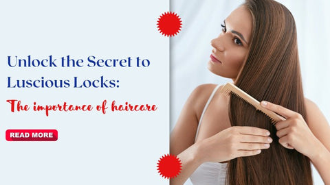 Unlock the Secret to Luscious Locks: The importance of haircare