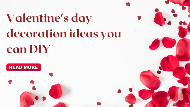 Valentine's day decoration ideas you can DIY - British D'sire
