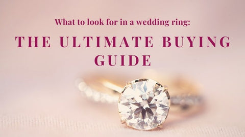 What to look for in a wedding ring: The ultimate buying guide