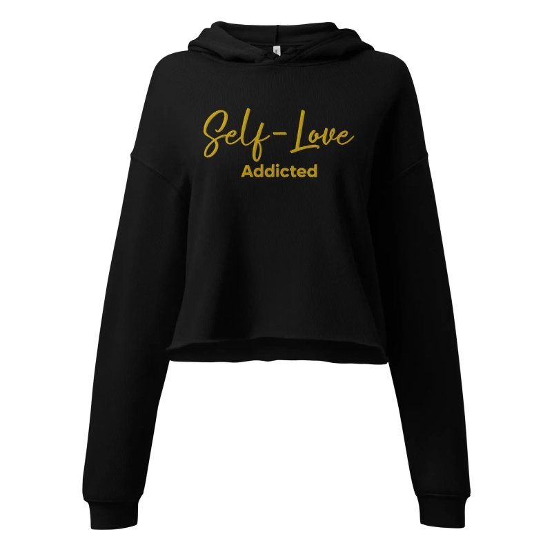 Crop Hoodie - Self Love Addicted with EMBROIDERY - crop hoodie - British D'sire Main image