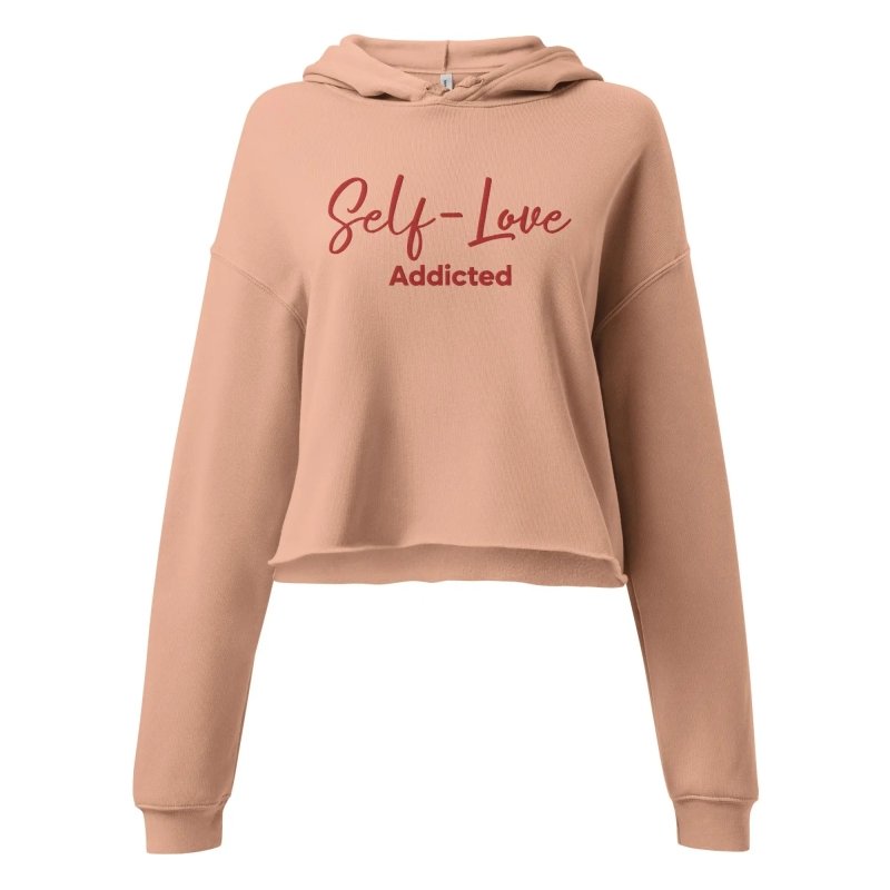 Crop Hoodie - Self Love Addicted with EMBROIDERY - crop hoodie - British D'sire Main image
