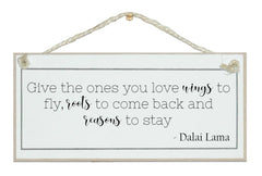 Give the ones you love wings...Dalai Lama - HOME SIGNS - British D'sire