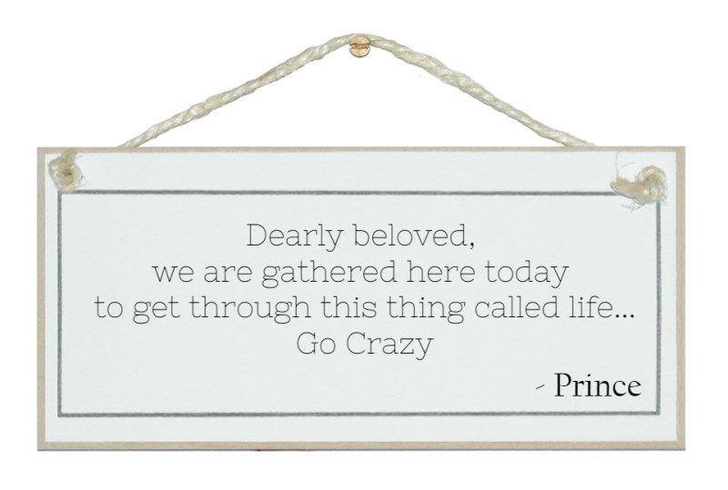 Go Crazy...Prince quote sign - HOME SIGNS - British D'sire