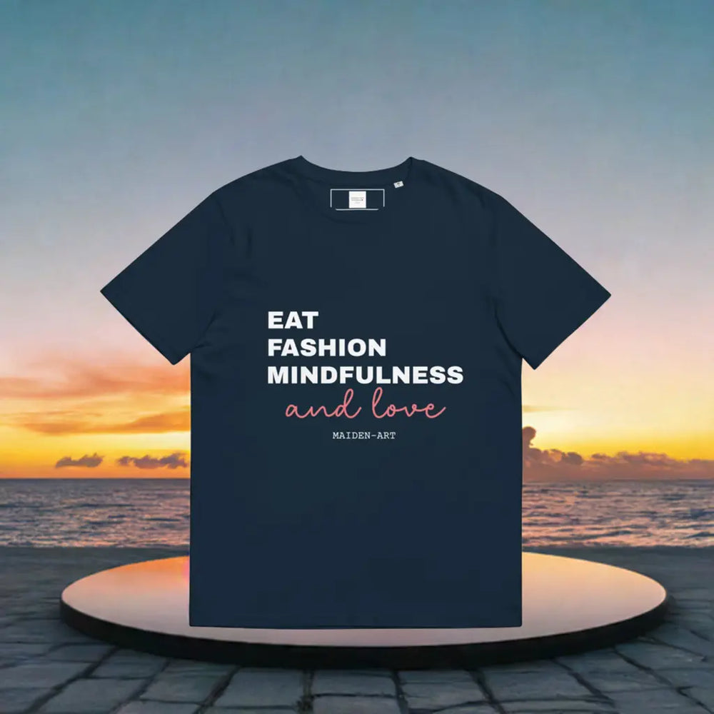 Eat, Fashion Mindfulness and Love Unisex organic cotton t-shirt - unisex t-shirt Maiden-Art