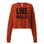 Live Bold Crop Sweatshirt - Crop Tee - British D'sire