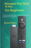 Madam Wellness Amazon Fire Stick 4K Max for Beginners – Comprehensive Guide with Tips and Tricks to Master Streaming | Easy - to - Follow Illustrative Instructions for Enhanced Entertainment Experience - Amazon Fire Stick - British D'sire