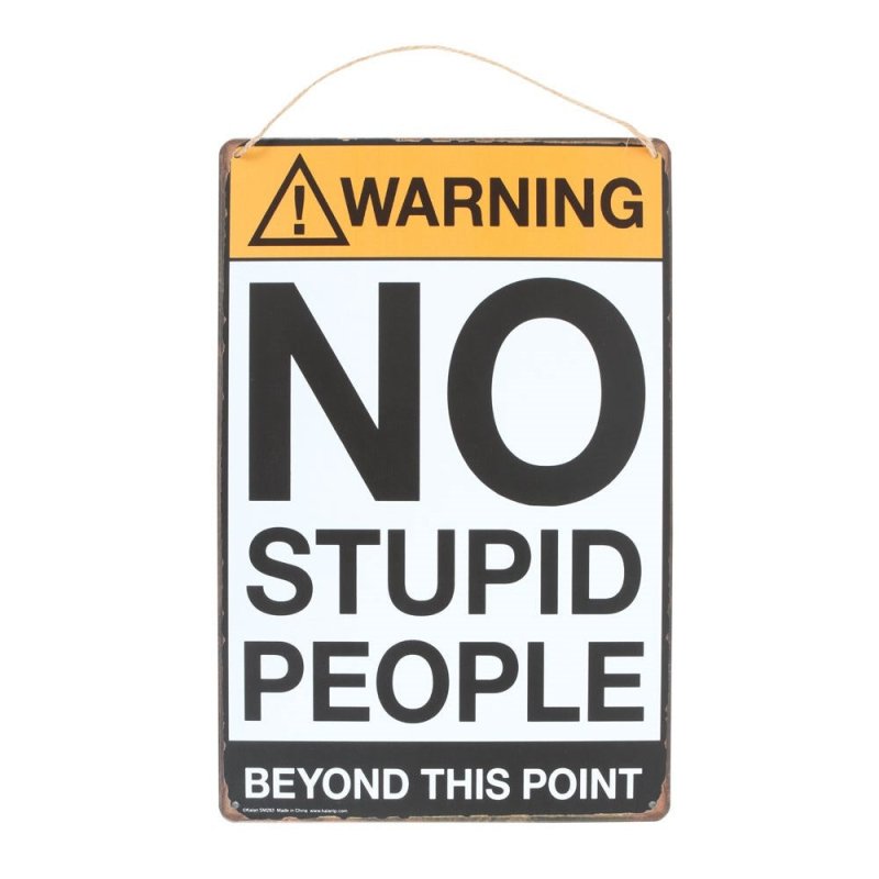 No Stupid People Metal Sign - British D'sire