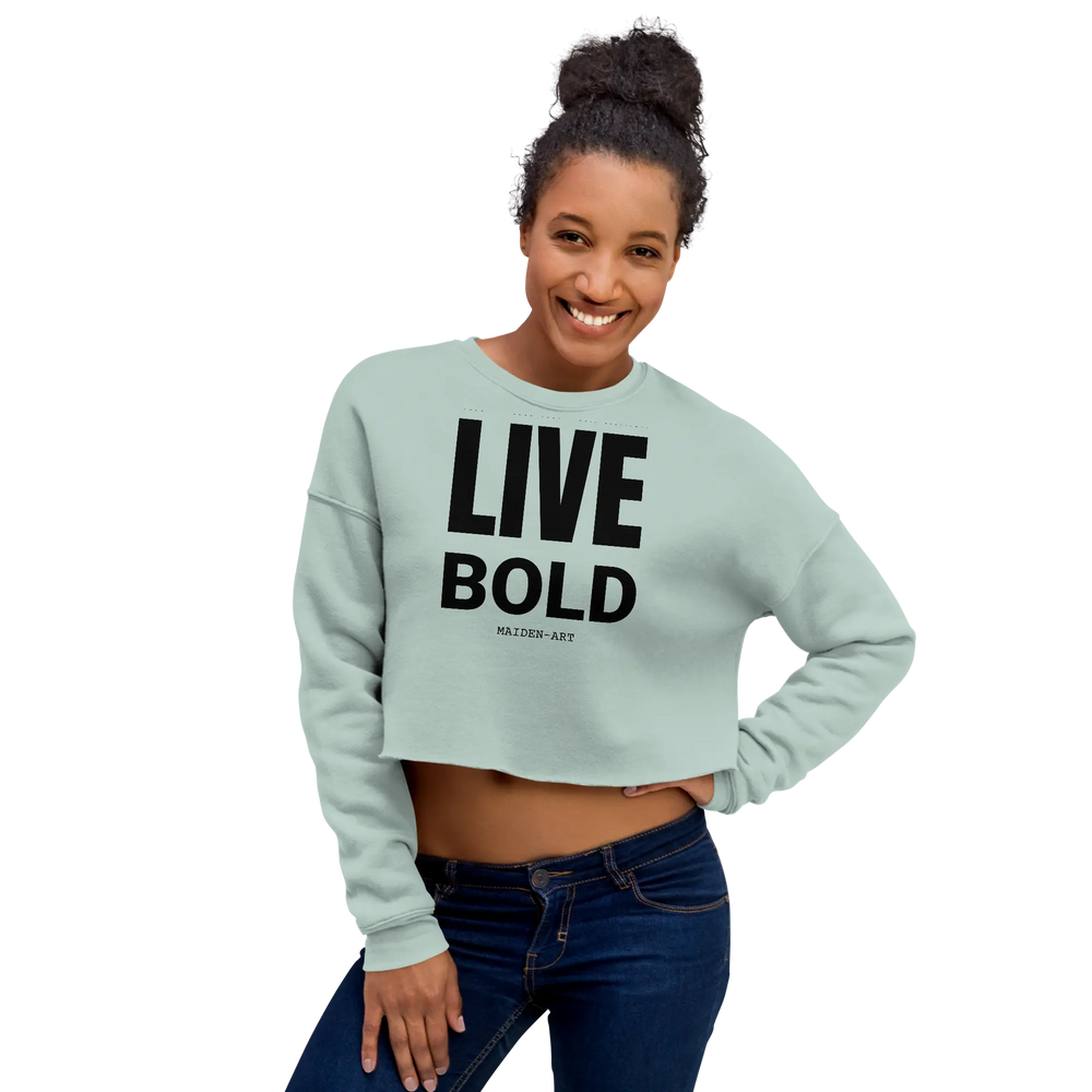 Live Bold Crop Sweatshirt Maiden-Art