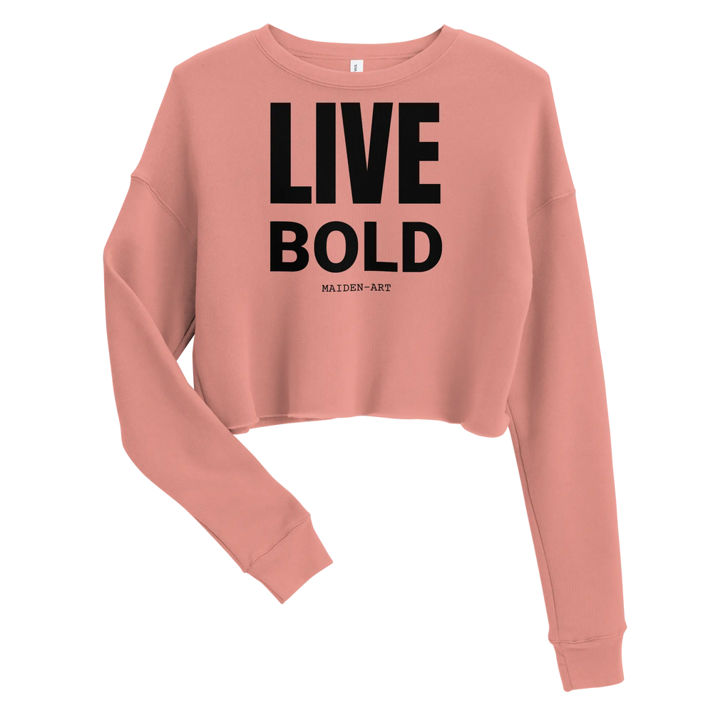 Live Bold Crop Sweatshirt Maiden-Art