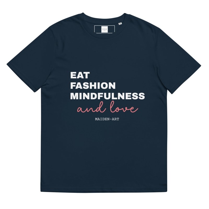 Eat, Fashion Mindfulness and Love Unisex organic cotton t-shirt - British D'sire