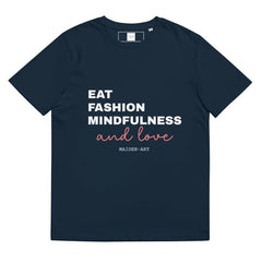 Eat, Fashion Mindfulness and Love Unisex organic cotton t-shirt - British D'sire