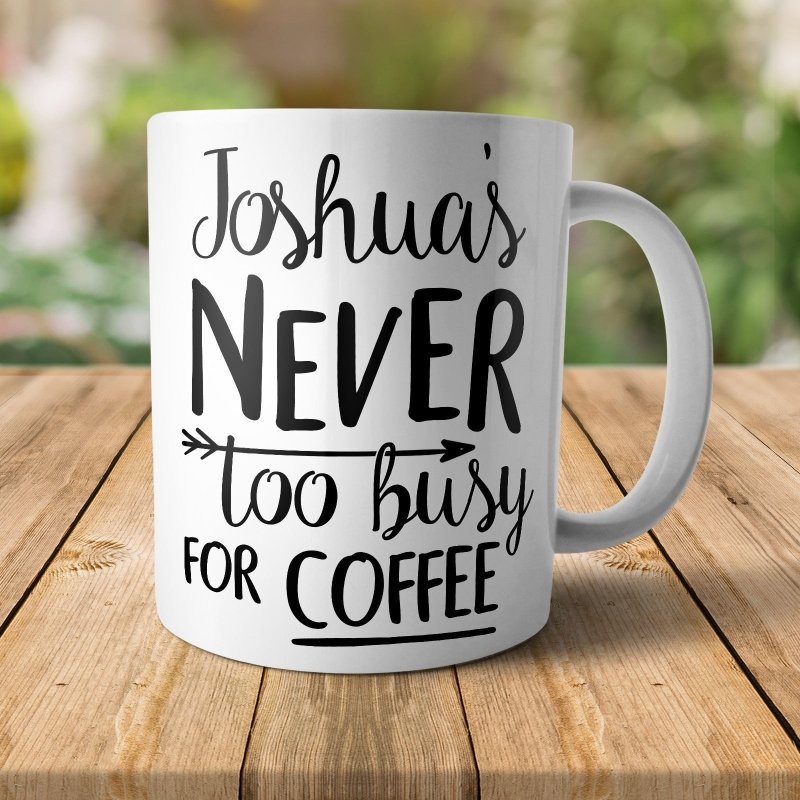 Yoosh Personalised Never Too Busy For Coffee Mug - M058 - Glasswares & Drinkwares - British D'sire