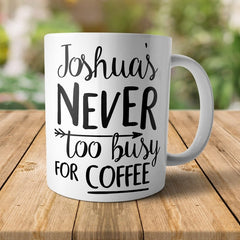 Yoosh Personalised Never Too Busy For Coffee Mug - M058 - Glasswares & Drinkwares - British D'sire