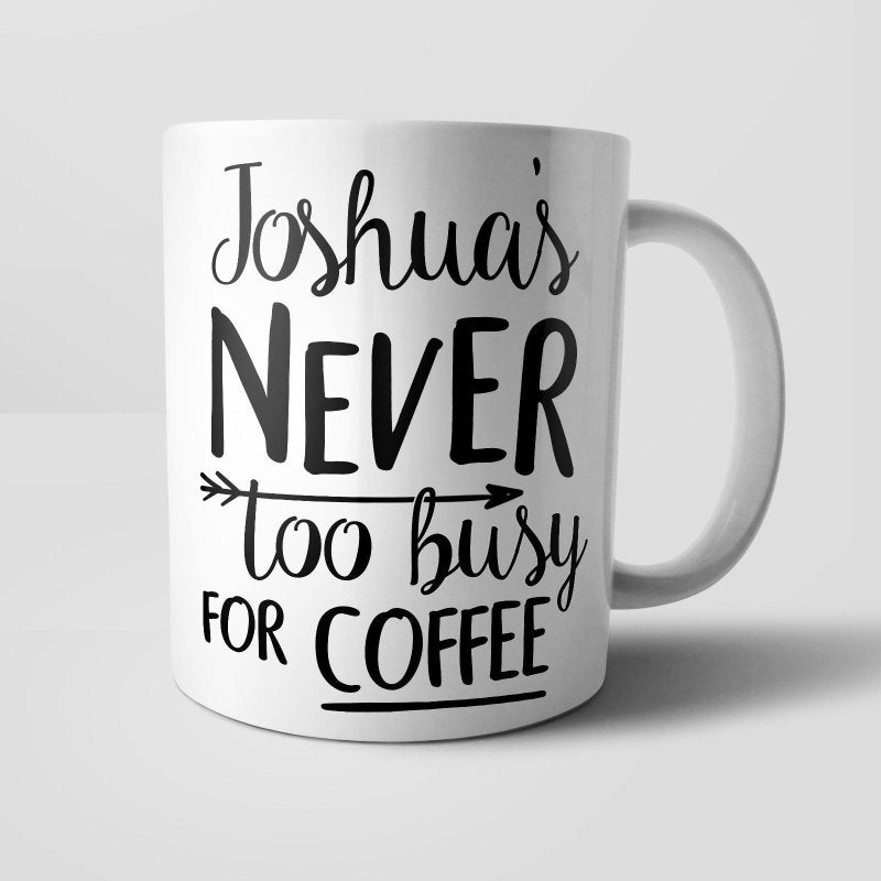 Yoosh Personalised Never Too Busy For Coffee Mug - M058 Secondary image